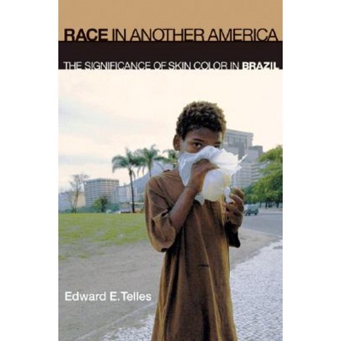 Race in Another America: The Significance of Skin Color in Brazil Paperback, Princeton University Press