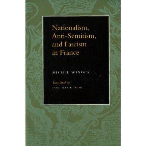 Nationalism Antisemitism and Fascism in France Paperback, Stanford University Press