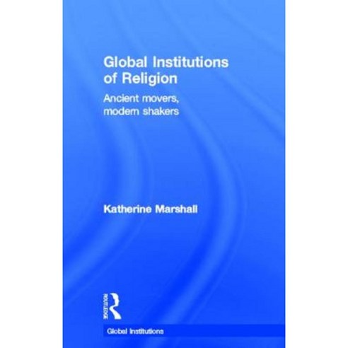 Global Institutions of Religion: Ancient Movers Modern Shakers Hardcover, Routledge