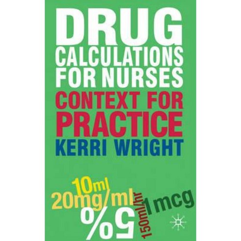 Drug Calculations for Nurses: Context for Practice Paperback, Palgrave