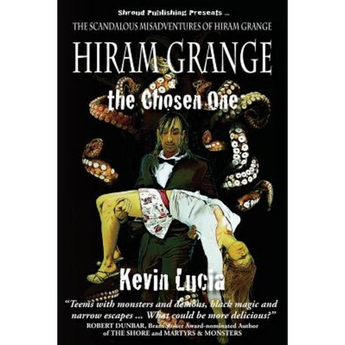 Hiram Grange and the Chosen One: The Scandalous Misadventures of Hiram Grange (Book #4) Paperback, Shroud Publishing, LLC