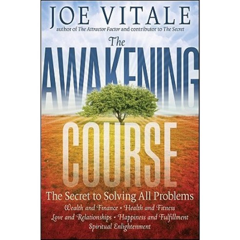 The Awakening Course: The Secret to Solving All Problems Hardcover, Wiley