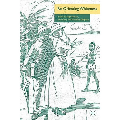 Re-Orienting Whiteness Hardcover, Palgrave MacMillan