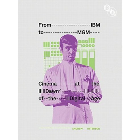 From IBM to MGM: Cinema at the Dawn of the Digital Age Hardcover, British Film Institute