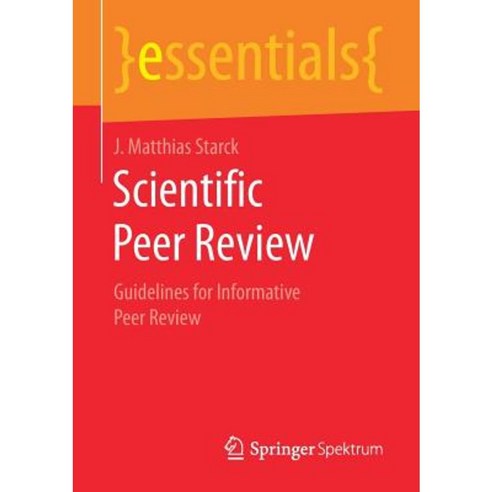 Scientific Peer Review: Guidelines for Informative Peer Review Paperback, Springer Spektrum