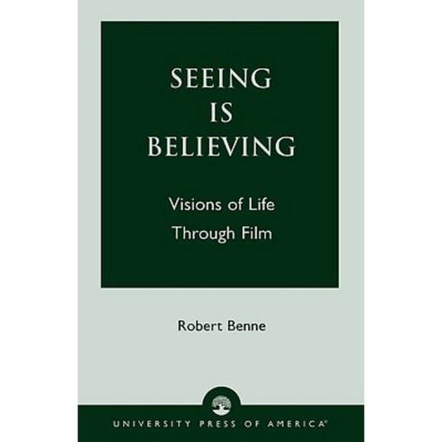 Seeing Is Believing: Visions of Life Through Film Paperback, University Press of America