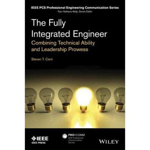 The Fully Integrated Engineer: Combining Technical Ability and Leadership Prowess Paperback, Wiley-IEEE Press