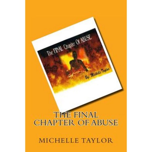 The Final Chapter of Abuse Paperback, Michelle R. Taylor