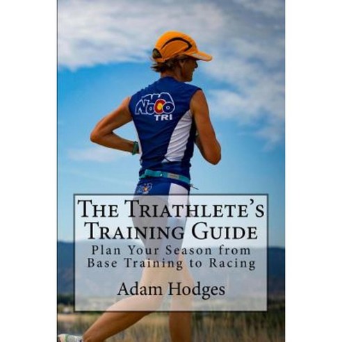 The Triathlete''s Training Guide: Plan Your Season from Base Training to Racing Paperback, Alp Multisport Publications