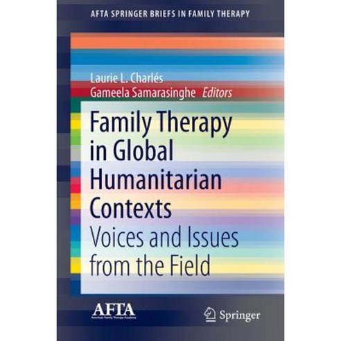 Family Therapy in Global Humanitarian Contexts: Voices and Issues from the Field Paperback, Springer