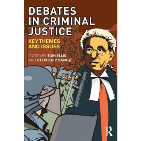 Debates in Criminal Justice: Key Themes and Issues Paperback, Routledge