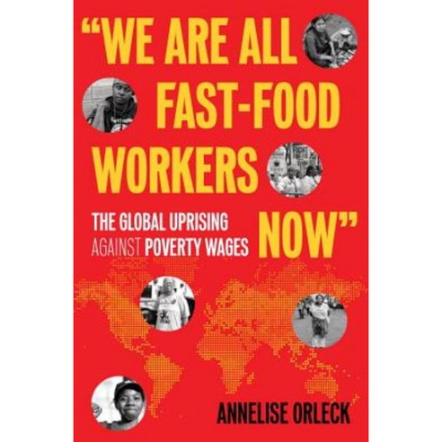 "We Are All Fast-Food Workers Now": The Global Uprising Against Poverty Wages Paperback, Beacon Press