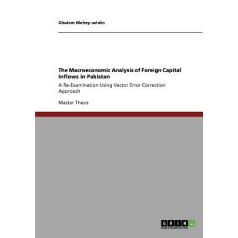 The Macroeconomic Analysis of Foreign Capital Inflows in Pakistan Paperback, Grin Publishing