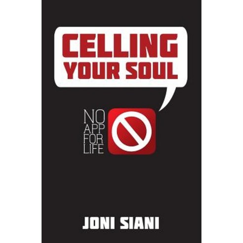 Celling Your Soul: No App for Life Paperback, Createspace