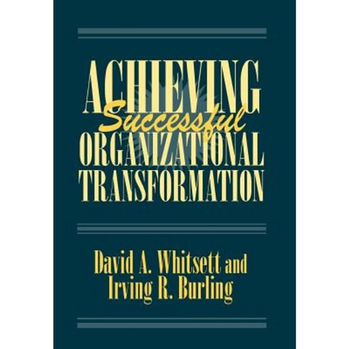 Achieving Successful Organizational Transformation Hardcover, Quorum Books