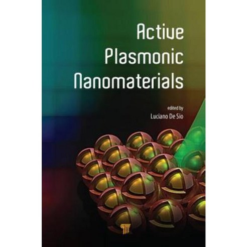 Active Plasmonic Nanomaterials Hardcover, Pan Stanford Publishing