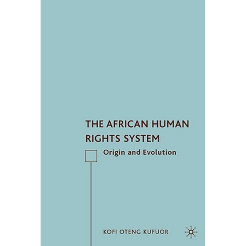 The African Human Rights System: Origin and Evolution Hardcover, Palgrave MacMillan
