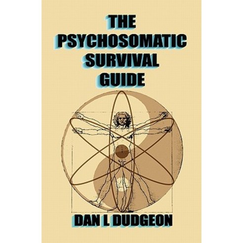 The Psychosomatic Survival Guide Paperback, Booksurge Publishing
