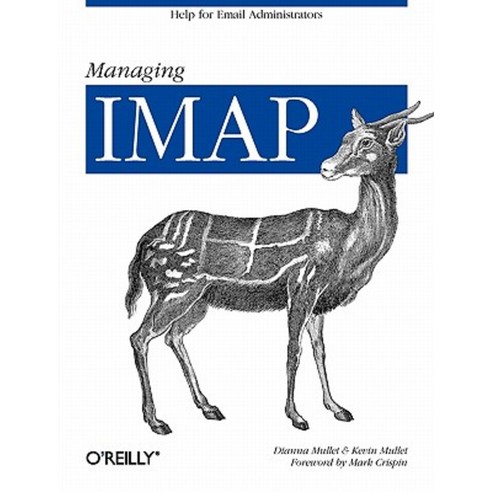 Managing IMAP: Help for E-mail Administrators Paperback, O''Reilly Media