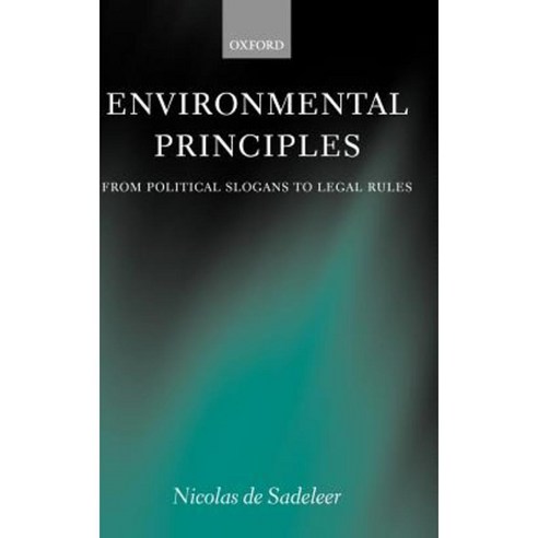 Environmental Principles: From Political Slogans to Legal Rules Hardcover, OUP Oxford