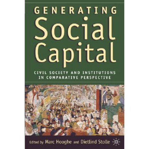 Generating Social Capital: Civil Society and Institutions in Comparative Perspective Hardcover, Palgrave MacMillan