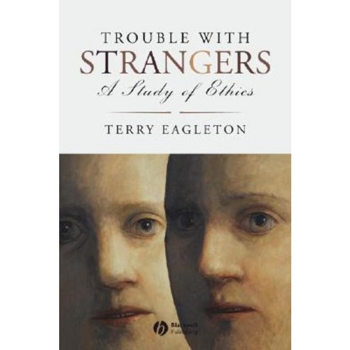 Trouble with Strangers: A Study of Ethics Paperback, Wiley-Blackwell
