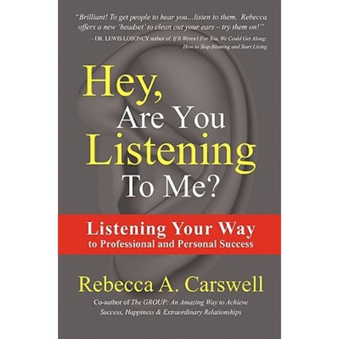 Hey Are You Listening to Me?: Listening Your Way to Professional and Personal Success Paperback, Booksurge Publishing