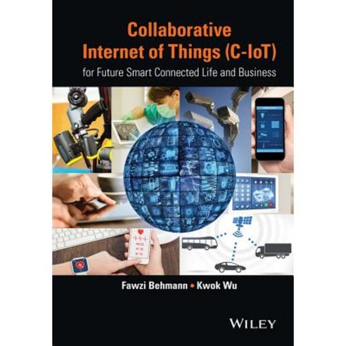 Collaborative Internet of Things (C-Iot): For Future Smart Connected Life and Business Hardcover, Wiley