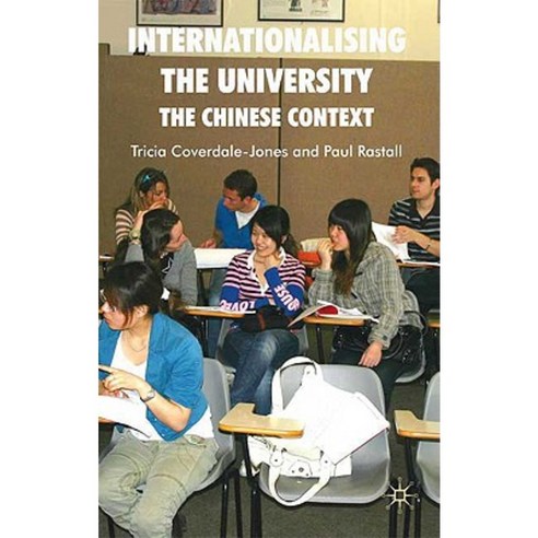 Internationalising the University: The Chinese Context Hardcover, Palgrave MacMillan