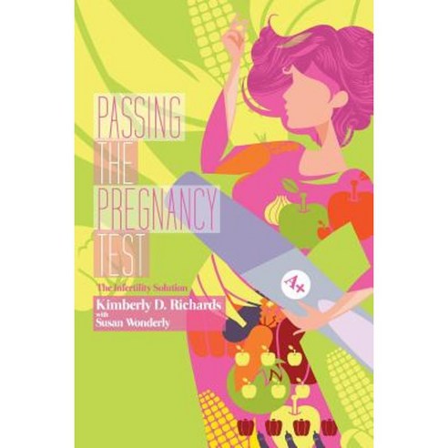 Passing the Pregnancy Test: The Infertility Solution Paperback, Outskirts Press