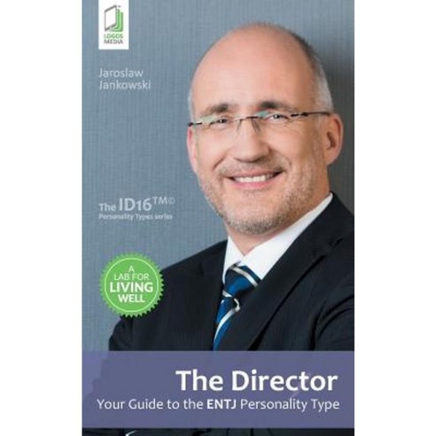 The Director: Your Guide to the Entj Personality Type Paperback, Logos Media