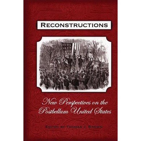 Reconstructions: New Perspectives on Postbellum America Paperback, Oxford University Press, USA
