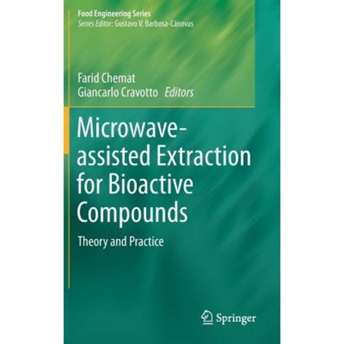 Microwave-Assisted Extraction for Bioactive Compounds: Theory and Practice Hardcover, Springer