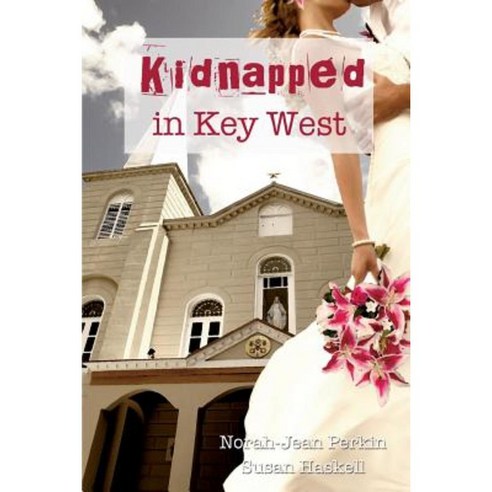 Kidnapped in Key West Paperback, Createspace