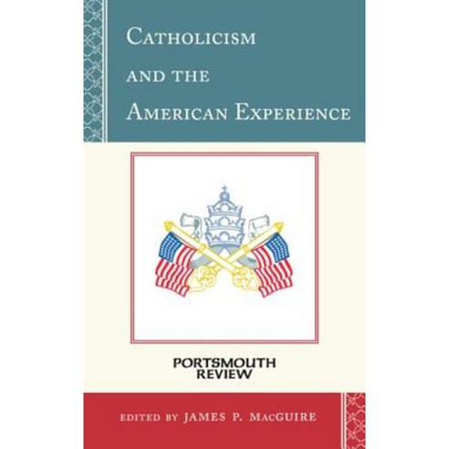 Catholicism and the American Experience: Portsmouth Review Paperback, Rowman & Littlefield Publishers