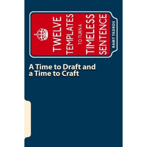 A Time to Draft and a Time to Craft: Twelve Templates to Turn a Timeless Sentence Paperback, Nightlight Books