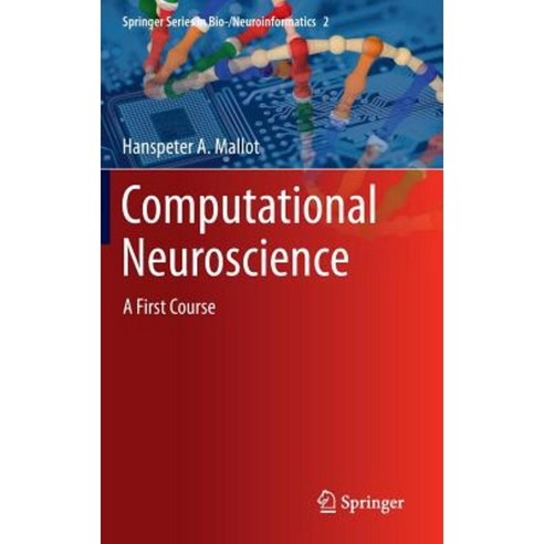 Computational Neuroscience: A First Course Hardcover, Springer