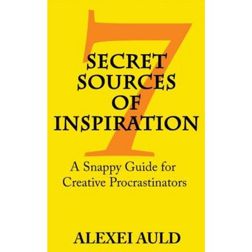 7 Secret Sources of Inspiration: A Snappy Guide for Creative Procrastinators Paperback, Temrose Publishing
