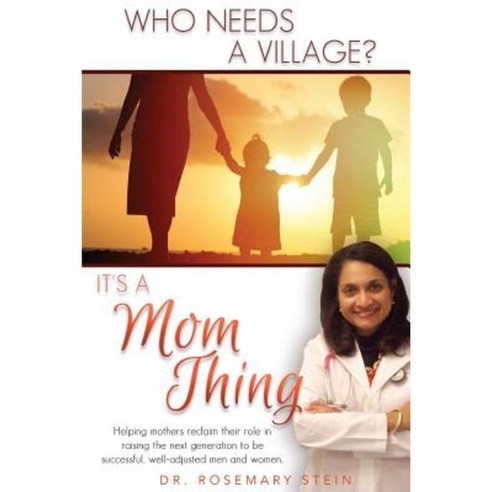 Who Needs a Village?: It''s a Mom Thing Paperback, Calamo Press