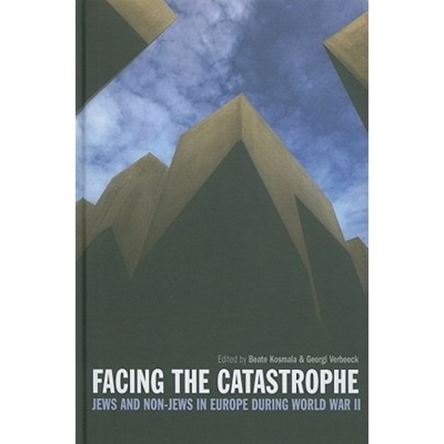 Facing the Catastrophe: Jews and Non-Jews in Europe During World War II Hardcover, Berg Publishers