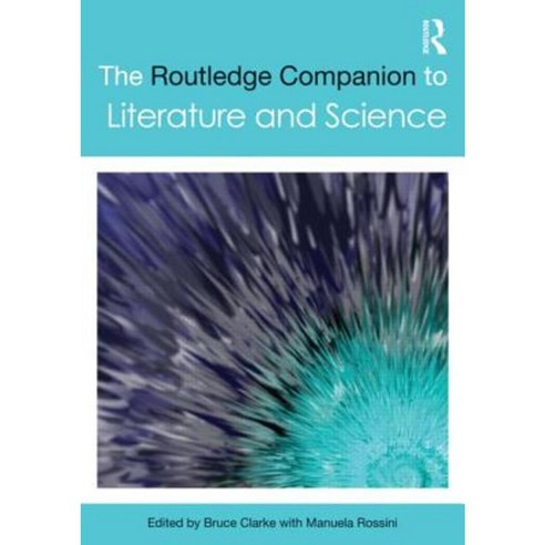 The Routledge Companion to Literature and Science Paperback