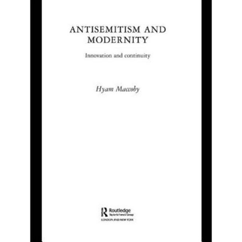 Antisemitism and Modernity: Innovation and Continuity Paperback, Routledge