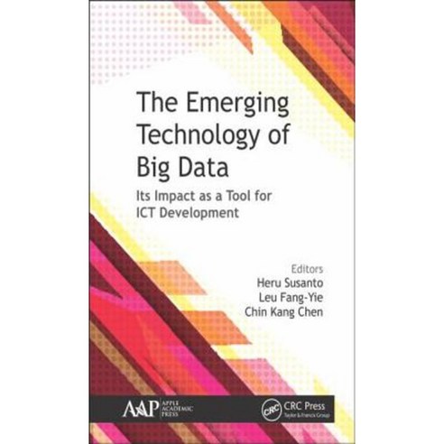 The Emerging Technology of Big Data: Its Impact as a Tool for Ict Development Hardcover, Apple Academic Press