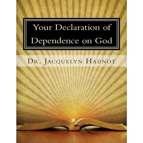 Your Declaration of Dependence on God Paperback, Igniting the Fire Inc