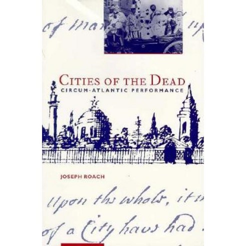 Cities of the Dead: Circum-Atlantic Performance Paperback, Columbia University Press