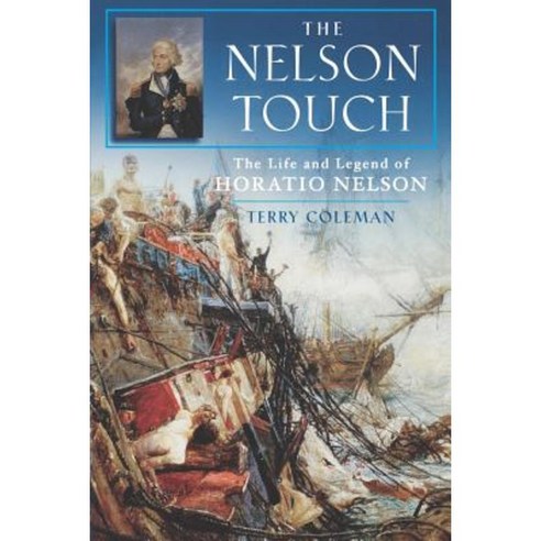 The Nelson Touch: The Life and Legend of Horatio Nelson Paperback, Oxford University Press, USA