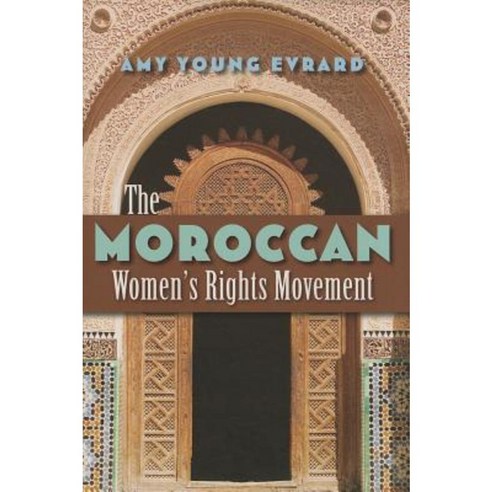 The Moroccan Women''s Rights Movement Hardcover, Syracuse University Press