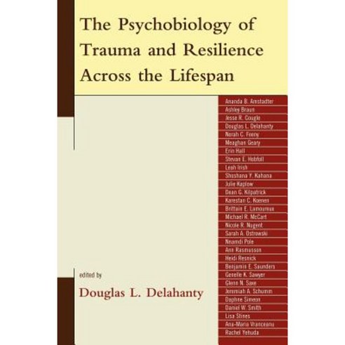 The Psychobiology of Trauma and Resilience Across the Lifespan Paperback, Jason Aronson, Inc.