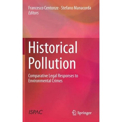 Historical Pollution: Comparative Legal Responses to Environmental Crimes Hardcover, Springer