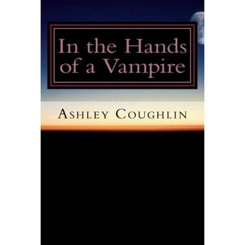 In the Hands of a Vampire Paperback, Createspace